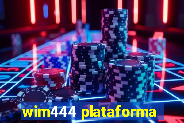 wim444 plataforma